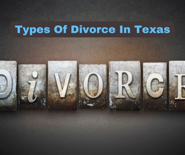 Types Of Divorce In Texas